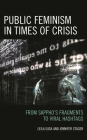 Public Feminism in Times of Crisis: From Sappho's Fragments to Viral Hashtags By Leila Easa, Jennifer Stager Cover Image