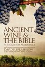 Ancient Wine and the Bible: The Case for Abstinence Cover Image