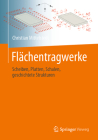 Flächentragwerke: Scheiben, Platten, Schalen, Geschichtete Strukturen By Christian Mittelstedt Cover Image