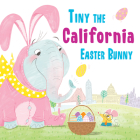 Tiny the California Easter Bunny (Tiny the Easter Bunny) By Eric James Cover Image