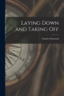 Laying Down and Taking Off By Charles Desmond Cover Image