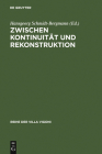 Zwischen Kontinuität und Rekonstruktion (Reihe Der Villa Vigoni #12) By Hansgeorg Schmidt-Bergmann (Editor) Cover Image