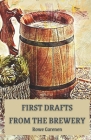 First Drafts from the Brewery By Rowe Carenen Cover Image