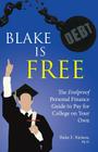Blake is Free: The Foolproof Personal Finance Guide to Pay for College on Your Own By Blake E. Nielson Cover Image