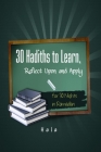 30 Hadiths to Learn, Reflect Upon and Apply ( for 30 Nights in Ramadan ) By Hala Cover Image