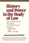 History and Power in the Study of Law: New Directions in Legal Anthropology (Anthropology of Contemporary Issues) By June Starr (Editor), Jane F. Collier (Editor) Cover Image