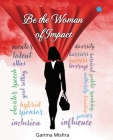 Be the Woman of Impact By Garima Mishra Cover Image