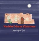 Navidad Means Christmas By Katie Trujillo-Acosta Cover Image