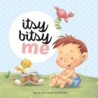 Itsy Bitsy Me By Agnes De Bezenac, Agnes De Bezenac (Illustrator), Salem De Bezenac Cover Image