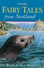 Fairy Tales from Scotland (Oxford Story Collections) By Barbara Ker Wilson (Retold by), Joan Kiddell-Monroe (Illustrator) Cover Image