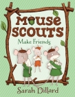 Mouse Scouts: Make Friends By Sarah Dillard Cover Image