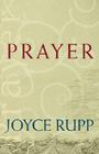 Prayer (Christ Jesus) By Joyce Rupp Cover Image