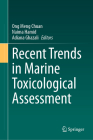 Recent Trends in Marine Toxicological Assessment By Ong Meng Chuan (Editor), Naima Hamid (Editor), Adiana Ghazali (Editor) Cover Image