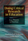 Doing Critical Research in Education: From Theory to Practice By Kathryn Bell McKenzie, Linda Skrla Cover Image