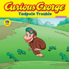 Curious George Tadpole Trouble (cgtv 8x8) Cover Image