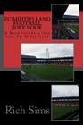 FC MIDTJYLLAND Football Joke Book: A Book for those that hate FC Midtjylland Cover Image