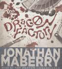 The Dragon Factory (Joe Ledger Novels) By Jonathan Maberry, Ray Porter (Read by) Cover Image