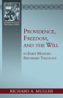 Providence, Freedom, and the Will By Richard A. Muller Cover Image