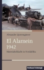 El Alamein 1942: Materialschlacht in Nordafrika By Alexander Querengässer Cover Image