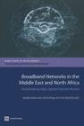 Broadband Networks in the Middle East and North Africa: Accelerating High-Speed Internet Access (Directions in Development: Communication and Information Technologies) By Natalija Gelvanovska, Michel Rogy, Carlo Maria Rossotto Cover Image