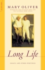 Long Life: Essays and Other Writings By Mary Oliver Cover Image