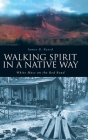 Walking Spirit in a Native Way: White Mocs on the Red Road By James B. Beard Cover Image