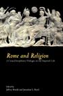 Rome and Religion: A Cross-Disciplinary Dialogue on the Imperial Cult (Writings from the Greco-Roman World Supplement #5) By Jeffrey Brodd (Editor), Jonathan L. Reed (Editor) Cover Image
