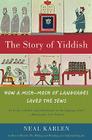 The Story of Yiddish: How a Mish-Mosh of Languages Saved the Jews By Neal Karlen Cover Image
