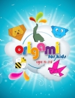 Origami For Kids Ages 8-12: Boost Your Child's Focus, Concentration, and Motor Skills with Our Kids' Activity Book (Origami Crafts for Kids) By Edition Alphago Cover Image