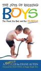 The Joys of Raising Boys: The Good, the Bad, and the Hilarious By Diane Auten Cover Image