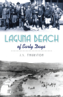 Laguna Beach of Early Days By J. S. Thurston Cover Image
