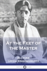 At the Feet of the Master By Alcyone, Jiddu Krishnamurti Cover Image