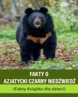 Fakty o Azjatycki czarny niedźwiedź (Fakty Książka dla dzieci) By Geneva Linus Cover Image