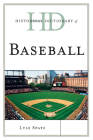 Historical Dictionary of Baseball (Historical Dictionaries of Sports) By Lyle Spatz Cover Image