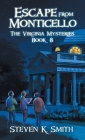 Escape from Monticello (Virginia Mysteries #8) By Steven K. Smith Cover Image