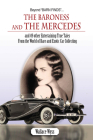 Beyond Barn Finds...The Baroness and The Mercedes: and 49 other Entertaining True Tales From the World of Rare and Exotic Car Collecting By Wallace Wyss Cover Image