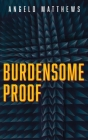 Burdensome Proof By Angelo Matthews Cover Image