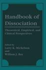 Handbook of Dissociation: Theoretical, Empirical, and Clinical Perspectives By Larry K. Michelson (Editor), William J. Ray (Editor) Cover Image