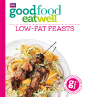 Good Food Eat Well: Low-fat Feasts By Good Food Cover Image