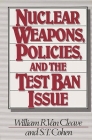 Nuclear Weapons, Policies, and the Test Ban Issue (Praeger Security International) By William R. Van Cleave, S. T. Cohen, Unknown Cover Image