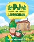 PJ the Leprechaun By Patrick John Shanahan Cover Image