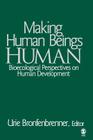 Making Human Beings Human: Bioecological Perspectives on Human Development (Sage Program on Applied Developmental Science) Cover Image