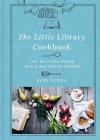 The Little Library Cookbook: 100 Recipes from Your Favorite Books Cover Image
