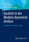 Qualität in Der Medizin Dynamisch Denken: Versorgung - Forschung - Markt Cover Image