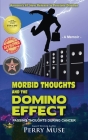 Morbid Thoughts and the Domino Effect: Passing Thoughts During Cancer By Perry Muse Cover Image