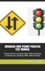 Arkansas DMV Permit Practice Test Manual: Drivers Permit & License Book With Questions & Answers for Arkansas DMV written Exams By Diana S. Hill Cover Image