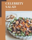 Holy Moly! 365 Celebrity Salad Recipes: A Highly Recommended Celebrity Salad Cookbook Cover Image