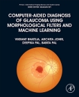 Computer-Aided Diagnosis of Glaucoma Using Morphological Filters and Machine Learning Cover Image