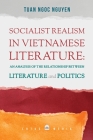 Socialist Realism in Vietnamese Literature: An Analysis of the Relationship Between Literature and Politics By Tuan Ngoc Nguyen Ngoc Tuan Cover Image
