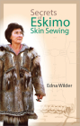 Secrets of Eskimo Skin Sewing Cover Image